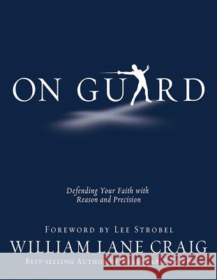 On Guard: Defending Your Faith with Reason and Precision William Lane Craig 9781434764881 David C. Cook - książka