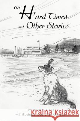 On Hard Times and Other Stories John Dutch 9780595262373 Writer's Showcase Press - książka