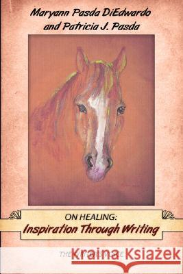 On Healing: Inspiration Through Writing: The Writer's Voice Diedwardo, Maryann Pasda 9781425992620 Authorhouse - książka