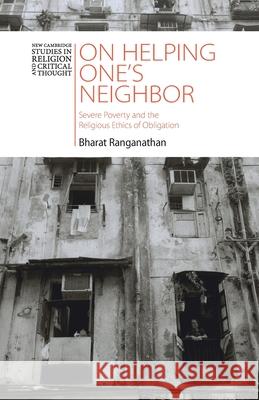 On Helping One's Neighbor: Severe Poverty and the Religious Ethics of Obligation Bharat (University of Nebraska, Omaha) Ranganathan 9781009428194 Cambridge University Press - książka