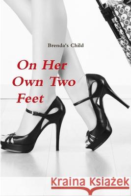 On Her Own Two Feet Brenda's Child 9781304742674 Lulu.com - książka