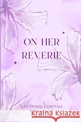 On Her Reverie: A Fictional Fairytale Rama Kant 9789334411089 Dynamic Imprints - książka
