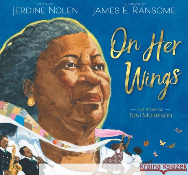 On Her Wings: The Story of Toni Morrison Jerdine Nolen James E. Ransome 9781534478527 Simon & Schuster - książka