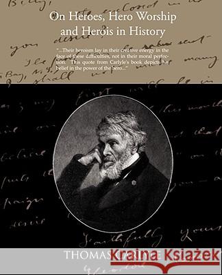 On Heroes Hero Worship and Herois in History Thomas Carlyle 9781605979168 STANDARD PUBLICATIONS, INC - książka