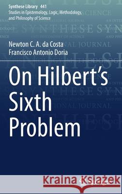 On Hilbert's Sixth Problem Newton C. a. D Francisco Antonio Doria 9783030838362 Springer - książka