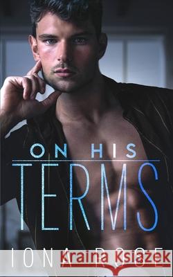 On His Terms Iona Rose, Brittany Urbaniak, Is Creations 9781913990398 Somebooks - książka