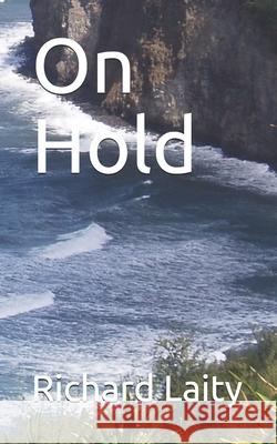 On Hold Laity Richard Laity 9798677189708 Independently published - książka