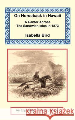 On Horseback in Hawaii Isabella Lucy Bird 9781590481547 Long Riders' Guild Press - książka