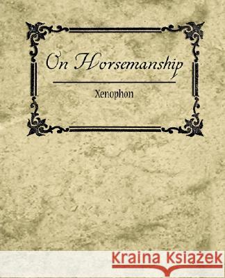 On Horsemanship - Xenophon Xenophon 9781604244632 Book Jungle - książka