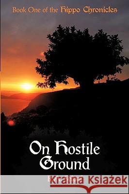 On Hostile Ground: Book One of the Hippo Chronicles Seloaf, B. a. 9781440144974 iUniverse.com - książka