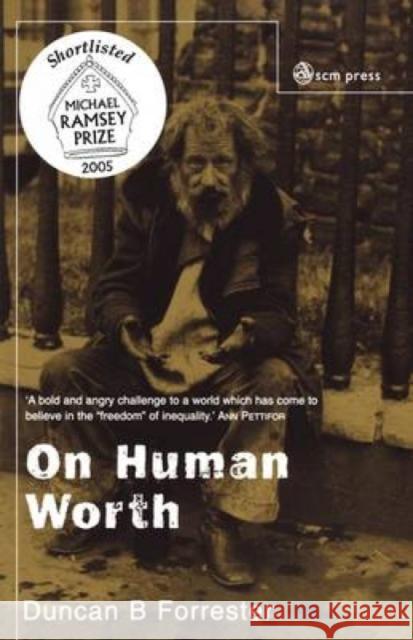 On Human Worth Forrester, Duncan B. 9780334028253 SCM PRESS - książka
