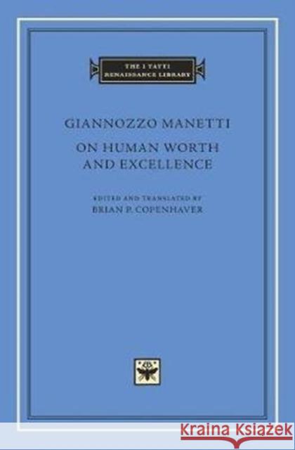 On Human Worth and Excellence Giannozzo Manetti Brian P. Copenhaver 9780674984585 Harvard University Press - książka