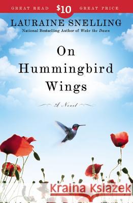 On Hummingbird Wings Lauraine Snelling 9780446582117 Faithwords - książka