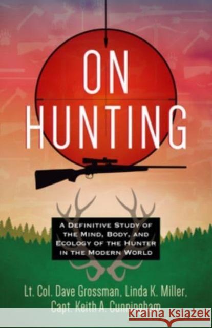 On Hunting: A Definitive Study of the Mind, Body, and Ecology of the Hunter in the Modern World Keith A Cunningham 9781424564927 Broadstreet Publishing - książka