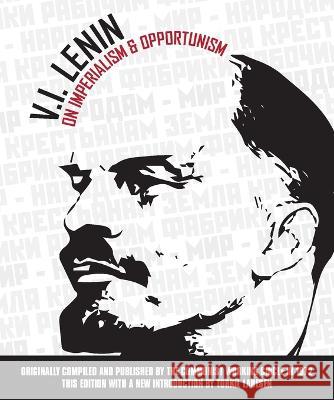 On Imperialism & Opportunism V I Lenin Torkil Lauesen  9781894946940 Kersplebedeb - książka