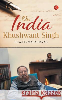 On India Khushwant                                Mala Dayal 9788129148469 Rupa Publications - książka