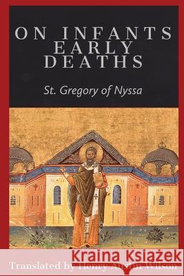 On Infants Early Deaths St Gregory of Nyssa Henry Austin Wilson  9781088184967 IngramSpark - książka