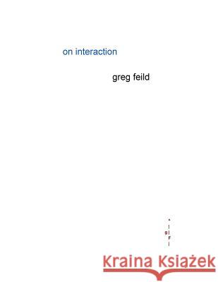 On Interaction Greg Feild 9781717233868 Createspace Independent Publishing Platform - książka
