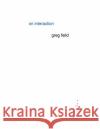 On Interaction Greg Feild 9781717233868 Createspace Independent Publishing Platform