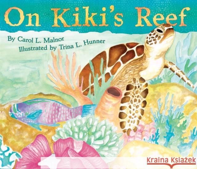On Kiki's Reef Carol Malnor Trina L. Hunner 9781584694779 Dawn Publications (CA) - książka