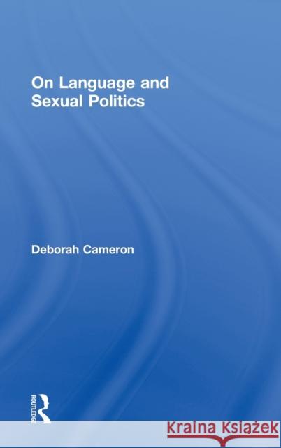 On Language and Sexual Politics Deborah Cameron 9780415373432 Routledge - książka