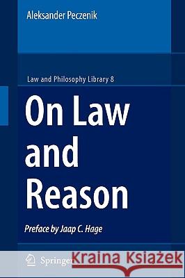 On Law and Reason A. Peczenik J. C. Hage 9781402097065 Springer - książka