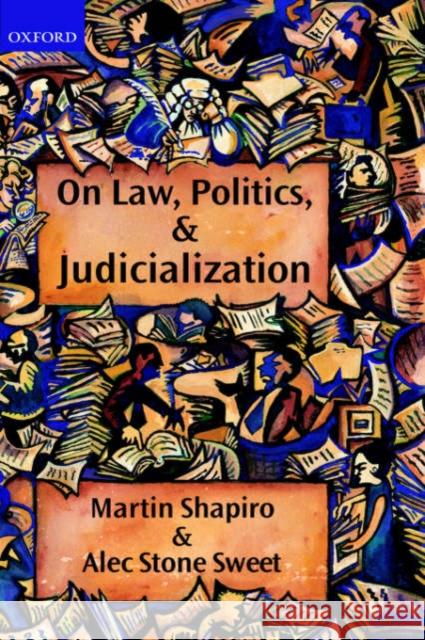 On Law, Politics, and Judicialization Martin Shapiro Alec Stone 9780199256471 OXFORD UNIVERSITY PRESS - książka