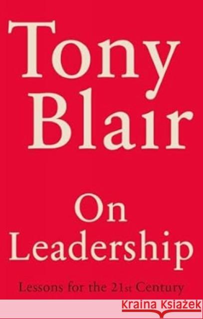 On Leadership: Lessons for the 21st Century Tony Blair 9781529158892 Cornerstone - książka