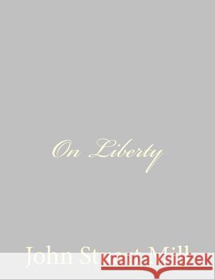 On Liberty John Stuart Mill 9781484889459 Createspace - książka