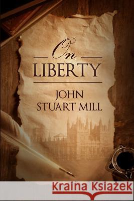 On Liberty John Stuart Mill 9781495484940 Createspace - książka