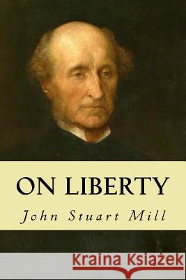 On Liberty John Stuart Mill Editorial Oneness 9781539580904 Createspace Independent Publishing Platform - książka