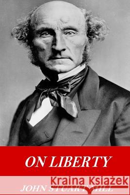 On Liberty John Stuart Mill 9781541252004 Createspace Independent Publishing Platform - książka