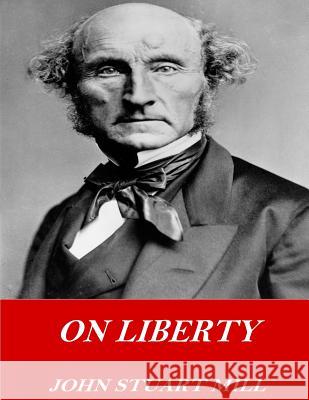 On Liberty John Stuart Mill 9781541378162 Createspace Independent Publishing Platform - książka
