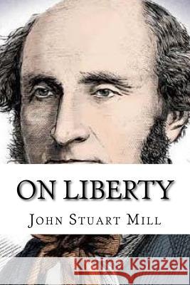 On Liberty John Stuart Mill 9781545532768 Createspace Independent Publishing Platform - książka