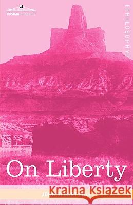 On Liberty John Stuart Mill 9781602069299 Cosimo Classics - książka