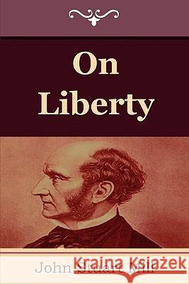 On Liberty John Stuart Mill 9781604445077 Indoeuropeanpublishing.com - książka