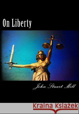 On Liberty John Stuart Mill 9781720593690 Createspace Independent Publishing Platform - książka