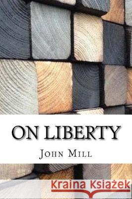 On liberty Mill, John Stuart 9781975614607 Createspace Independent Publishing Platform - książka