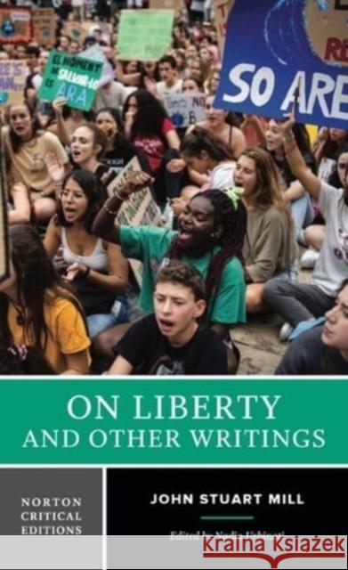 On Liberty and Other Writings: A Norton Critical Edition John Stuart Mill 9781324045755 WW Norton & Co - książka