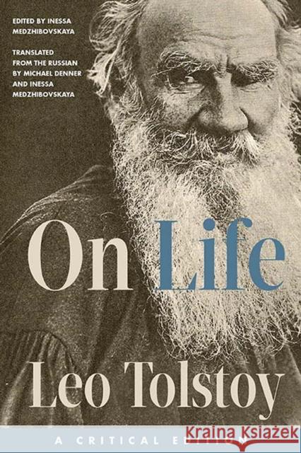 On Life: A Critical Edition Leo Tolstoy Inessa Medzhibovskaya Michael a. Denner 9780810138032 Northwestern University Press - książka