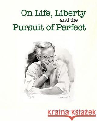 On Life, Liberty and the Pursuit of Perfect Davis Merritt 9781511454230 Createspace Independent Publishing Platform - książka