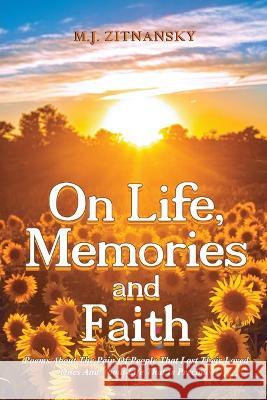 On Life, Memories and Faith M J Zitnansky 9781088050606 IngramSpark - książka
