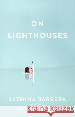 On Lighthouses Jazmina Barrera Christina Macsweeney 9781949641349 Two Lines Press - książka