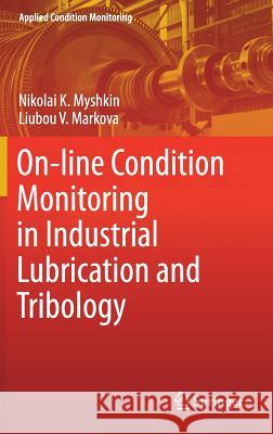 On-Line Condition Monitoring in Industrial Lubrication and Tribology Myshkin, Nikolai K. 9783319611334 Springer - książka