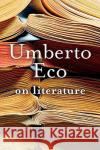 On Literature Umberto Eco Martin McLaughlin 9780156032391 Harvest Books