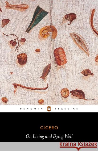 On Living and Dying Well  Cicero 9780140455564 Penguin Books Ltd - książka