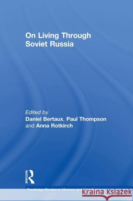 On Living Through Soviet Russia Daniel Bertaux Anna Rotkirch Paul Thompson 9780415859967 Routledge - książka