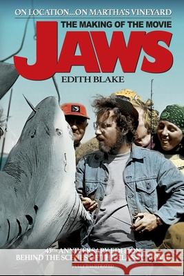 On Location... On Martha's Vineyard: The Making of the Movie Jaws (45th Anniversary Edition) Edith Blake Michael A. Smith 9781629335865 BearManor Media - książka