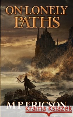 On Lonely Paths Mp Ericson 9781719162647 Createspace Independent Publishing Platform - książka