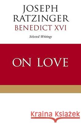 On Love Ratzinger, Joseph 9781621643463 Ignatius Press - książka